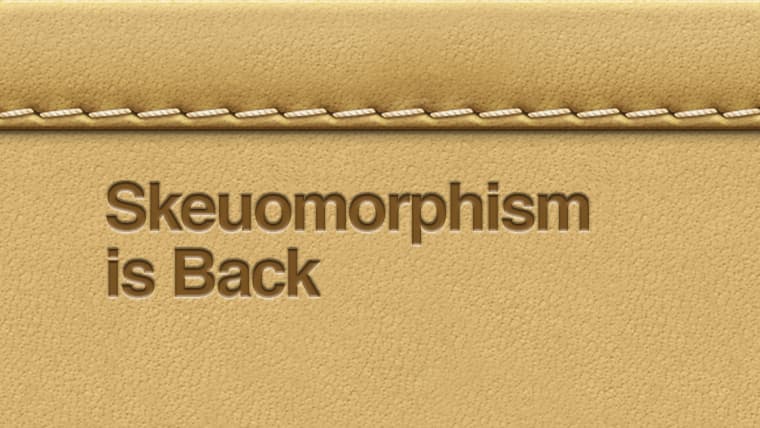 Skeuomorphism Is Back text
