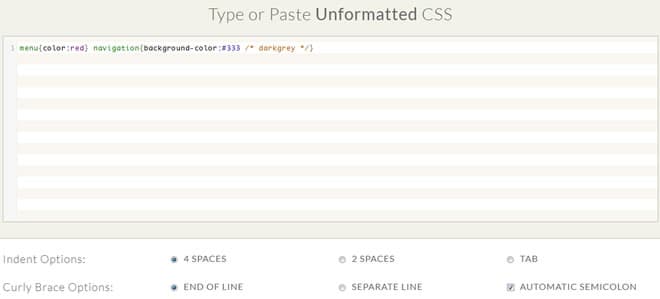 CSS Beautifier will automatically format your CSS styles