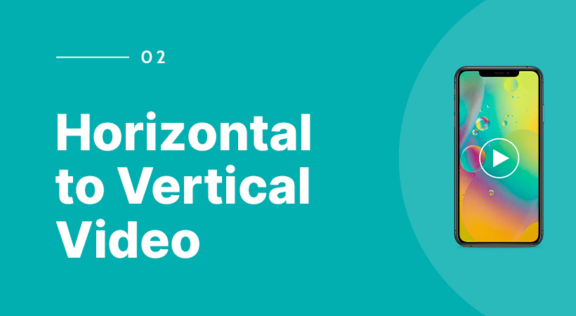 From horizontal to vertical video