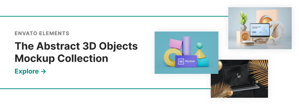 Check out our collection of abstract 3D objects mockups on Envato Elements