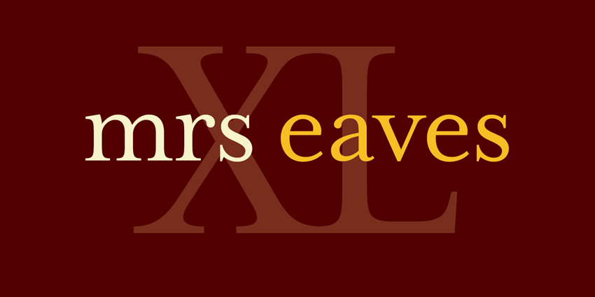 Mrs Eaves XL, from Adobe Fonts