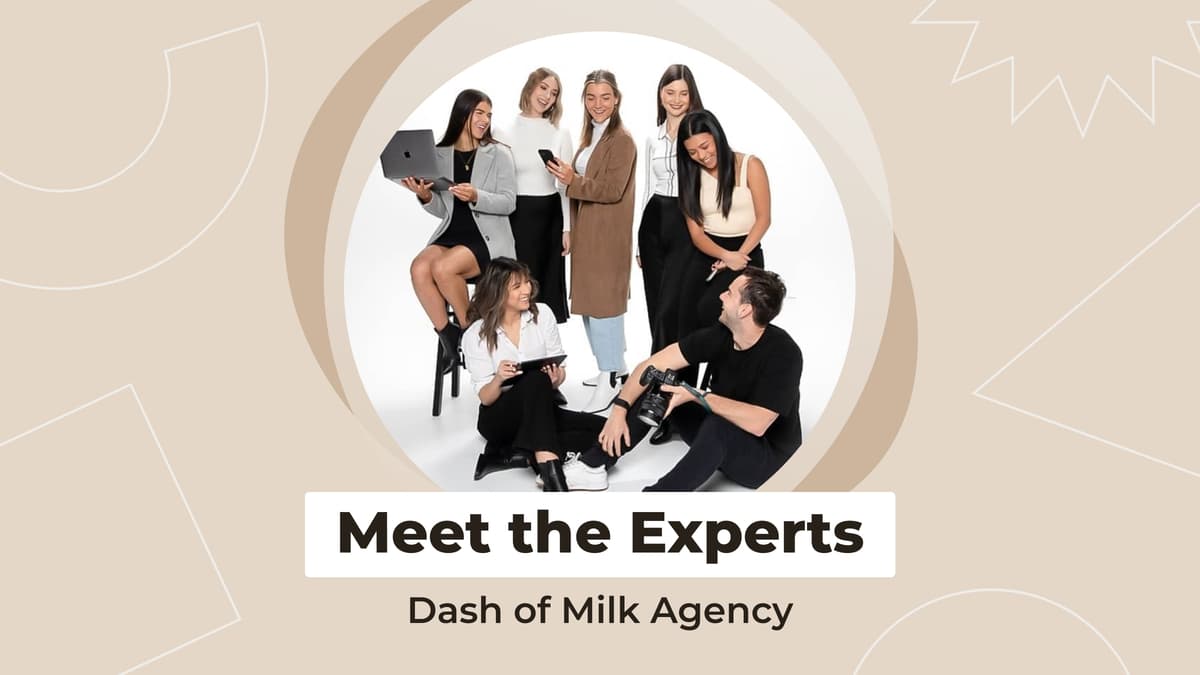 Meet the Experts: Dash of Milk Agency