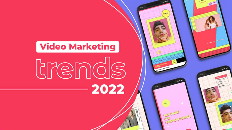 Video Marketing Trends 2022